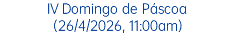 IV Domingo de Páscoa (26/4/2026, 11:00am)