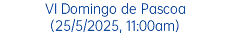 IV Domingo de Páscoa (11/5/2025, 11:00am)
