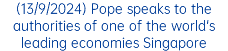 (13/9/2024) Pope speaks to the authorities of one of the world's leading economies Singapore