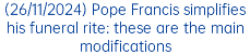 (26/11/2024) Pope Francis simplifies his funeral rite: these are the main modifications