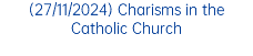 (27/11/2024) Charisms in the Catholic Church